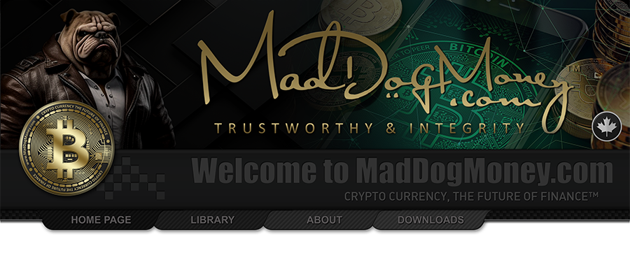 Mad Dog Money™, Crypto currency, the future of finance™